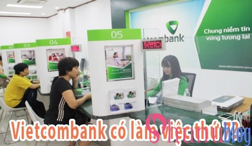 Giờ làm việc ngân hàng Vietcombank từ thứ 2 đến thứ 7 hàng tuần